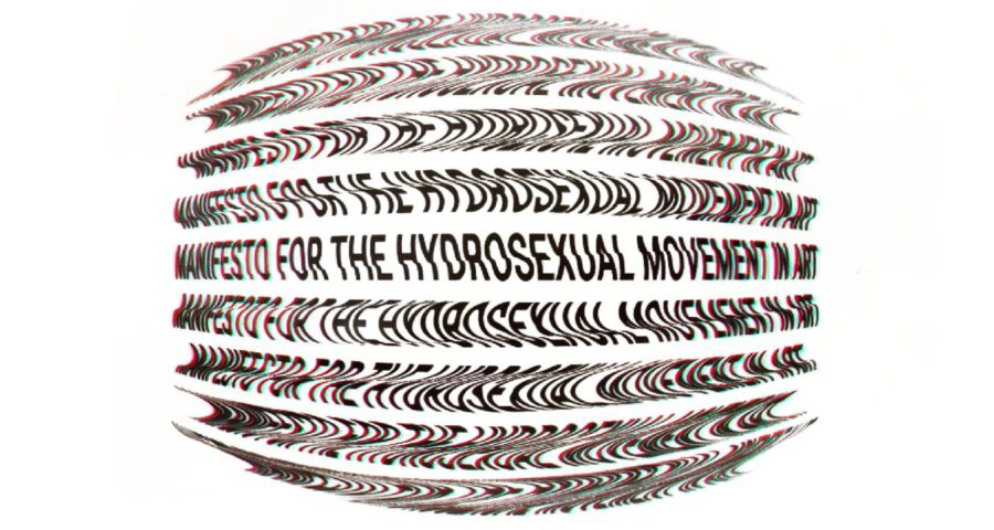 Manifesto for the hydrosexual movement in art